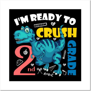 I'm Ready To Crush 2nd Grade Dinosaur Back To School Posters and Art